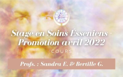 Protégé : Stage en Soins Ésseniens – Promotion avril 2022 – Profs. Sandra E. et Bertille G.
