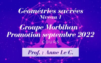 Protégé : Géométries Sacrées Niveau 1 – Groupe Morbihan – Promotion septembre 2022 – Prof. : Anne Le C.