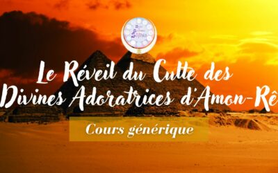 Protégé : Le Réveil du Culte des Divines Adoratrices d’Amon-Rê [cours générique]