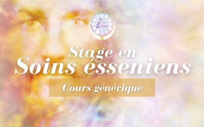 Protégé : Stage en Soins Esséniens [Cours générique]